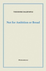 Not for Ambition or Bread