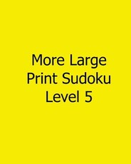 More Large Print Sudoku Level 5