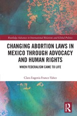 Changing Abortion Laws in Mexico Through Advocacy and Human Rights