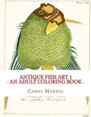 Antique Fish Art 1: An Adult Coloring Book