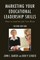 Marketing Your Educational Leadership Skills