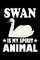 Swan Is My Spirit Animal