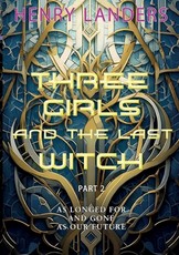 Three Girls and the last Witch - Part 2