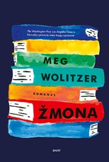 ŽMONA. Provokuojanti istorija apie ambicingos moters rolę vyrų pasaulyje ir jos sprendimus santuokoje, darbe bei gyvenime