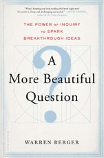 A More Beautiful Question