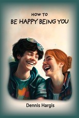How To Be Happy Being You