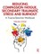Reducing Compassion Fatigue, Secondary Traumatic Stress, and Burnout