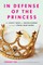 In Defense of the Princess