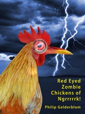 Red Eyed Zombie Chickens of Ngrrrrk!