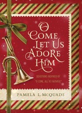 O Come Let Us Adore Him