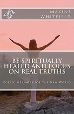 Be Spiritually Healed and Focus On Real Truths
