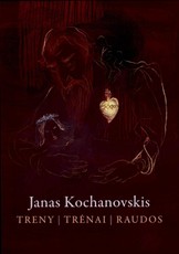 Janas Kochanovskis. Trėny | Trėnai | Raudos