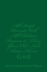 All Single Parents Will All Children Regress to Three Years Old And Raise Them