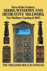 Turn-Of-The-Century Doors, Windows and Decorative Millwork
