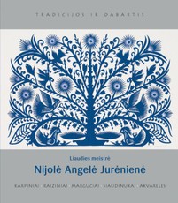 Liaudies meistrė Nijolė Angelė Jurėnienė: karpiniai, raižiniai, margučiai, šiaudinukai, akvarelės