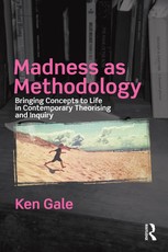 Gale, K: Madness as Methodology