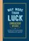 Way More than Luck