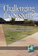 Challenging the System? a Dramatic Tale of Neoliberal Reform in an Australian High School (Hc)