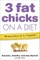 3 Fat Chicks on a Diet