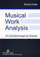 Musical Work Analysis; An Epistemological Debate