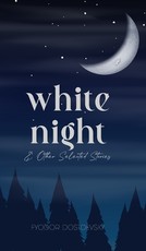White Night & Other Selected Stories