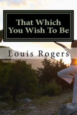 That Which You Wish To Be