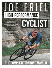 Joe Friel's High-Performance Cyclist
