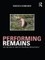 Performing Remains