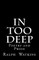 In Too Deep
