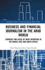 Business and Financial Journalism in the Arab World