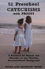 52 Preschool Catechisms with Proofs