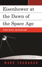Eisenhower at the Dawn of the Space Age