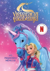 Vienaragių akademija. Po pasakišku mėnuliu. Antra knyga Vienaragių akademija. Po pasakišku mėnuliu. Antra knyga