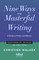 Nine Ways to Masterful Writing