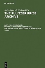 Complete Biographical Encyclopedia of Pulitzer Prize Winners 1917 - 2000