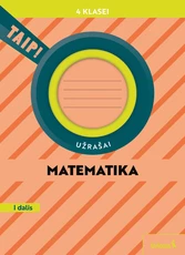 Matematika. Užrašai 4 klasei, 1 dalis (pagal 2022 m. BUP). Serija TAIP!