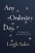 Any Ordinary Day: What Happens After the Worst Day of Your Life?