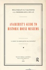 Anarchist's Guide to Historic House Museums