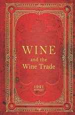 Wine And The Wine Trade - 1921 Reprint