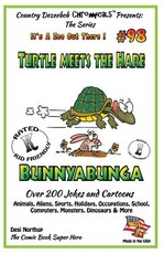 Turtle Meets Hare - Bunnybunga - Over 200 Jokes + Cartoons - Animals, Aliens, Sports, Holidays, Occupations, School, Computers, Monsters, Dinosaurs & More - in BLACK and WHITE