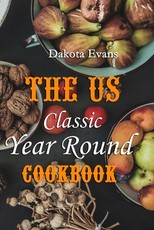 The US Classic Year Round Cookbook