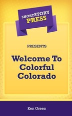 Short Story Press Presents Welcome To Colorful Colorado