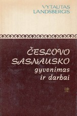 Česlovo Sasnausko gyvenimas ir darbai