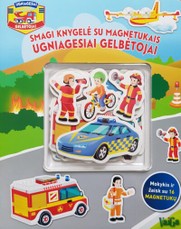 Ugniagesiai gelbėtojai: smagi knygelė su magnetukais Ugniagesiai gelbėtojai: smagi knygelė su magnetukais