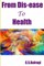 From Dis-ease To Health