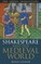 Shakespeare and the Medieval World