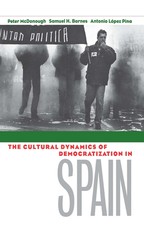 Cultural Dynamics of Democratization in Spain