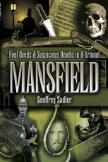Foul Deeds & Suspicious Deaths in and Around Mansfield