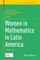 Women in Mathematics in Latin America