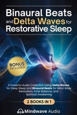 Binaural Beats and Delta Waves for Restorative Sleep
